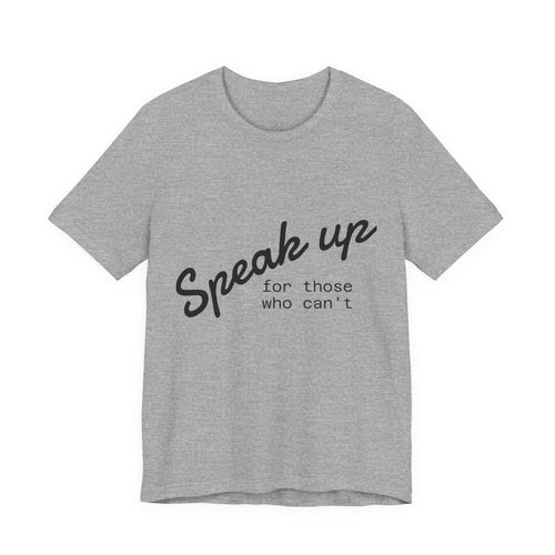 Speak up because sometimes others can't