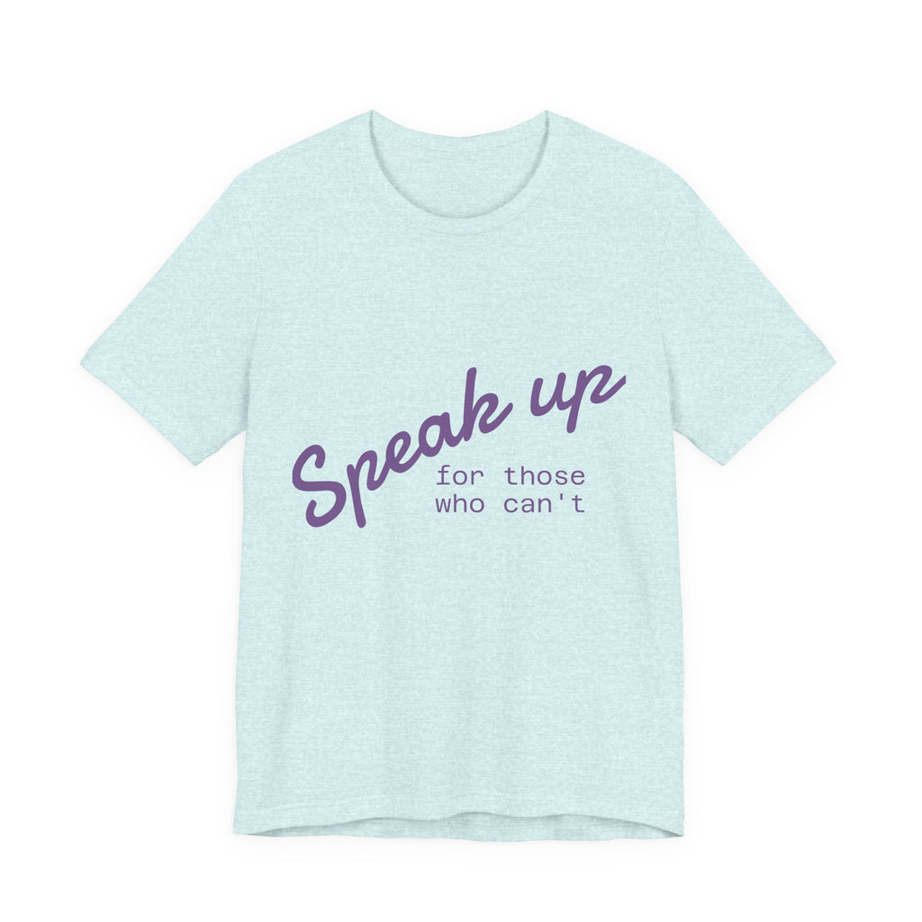 Speak up because sometimes others can't