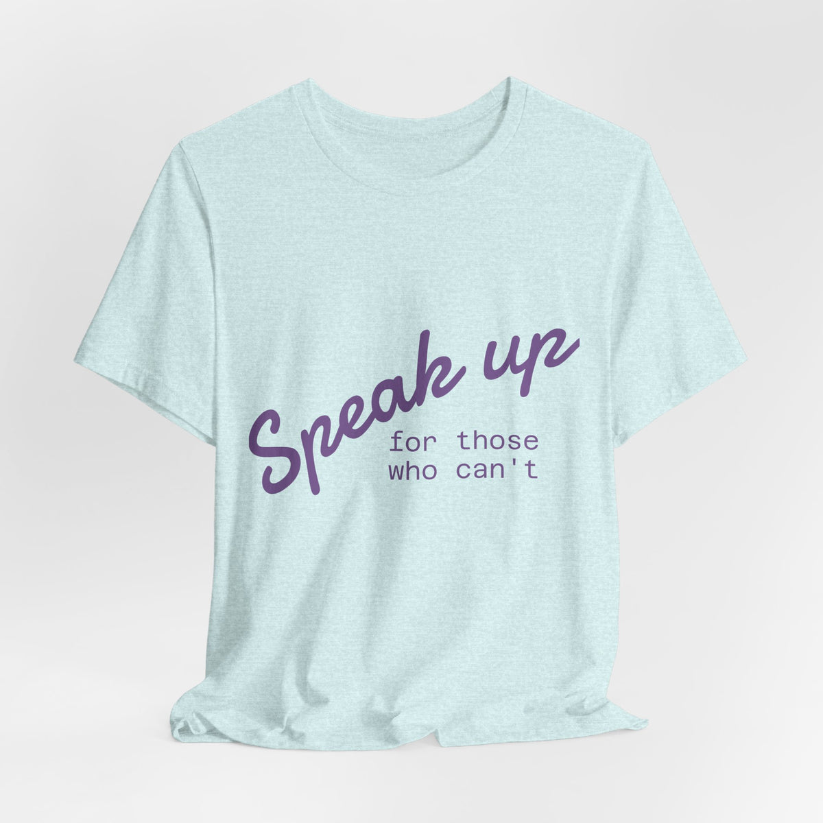 Speak up because sometimes others can't